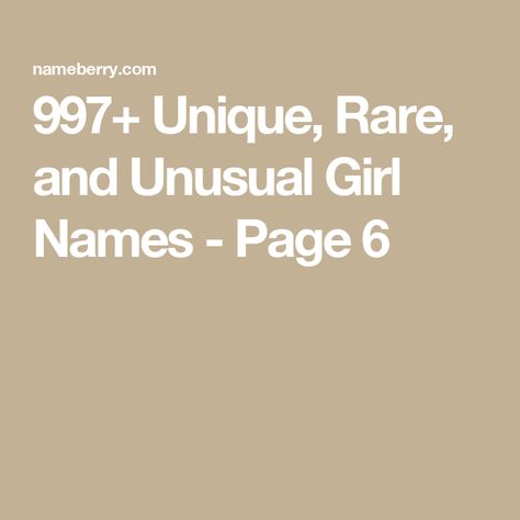 997+ Unique, Rare, and Unusual Girl Names - Page 6 Rare Last Names Unique, Weird Girl Names, Baby Girl Names Rare, Hipster Girl Names, Earth Names Girl, English Names Girls, Unusual Girl Names, Greek Meaning, Welsh Names