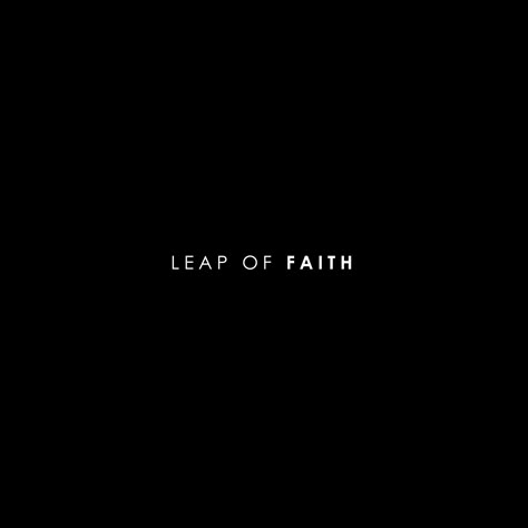 Leap Of Faith Wallpaper, Leap Of Faith Tattoo, Biblical Wallpaper, Leap Of Faith Quotes, Boys Covering Face, Black Background Quotes, Room Quotes, Sully Erna, Phrase Tattoos