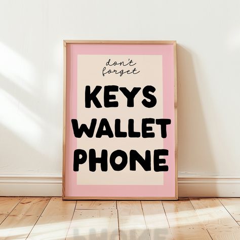 Don't forget your keys wallet phone Print | Funny entry way Wall Decor | Daily Reminder Wall Art | Living room Wall Decor | Front Door Art Print | Gifts for friends 💗DIGITAL DOWNLOAD ONLY | Instantly download and print our digital wall art for a quick and affordable way to decorate your space. Our art prints also make excellent gifts, or you can use them as cute and unique wallpapers for your phone! Once purchased, your files will be instantly downloadable via your 'purchases' tab, or through a Wall Art For Salon, Cute Diy Apartment Decor, Inspirational Quote Art, Pet Home Decor, Rental Wall Decor, Wall Art Living Room Prints, Unique Wall Prints, Living Room Poster Ideas, Wall Prints Funny