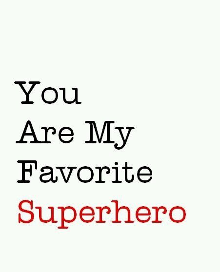 Superman Quotes, You Are My Superhero, Congenital Heart Defect Awareness, Superhero Quotes, Good Night I Love You, Heart Warrior, Hero Quotes, Mine Forever, Thinking Of You Quotes