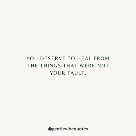 You deserve to heal from the things that were not your fault. 💛 Not Your Fault, I Hope You Heal From Things, Vibe Quote, Uplifting Thoughts, Make Sure, Inspirational Thoughts, Healing Quotes, You Deserve, I Hope You