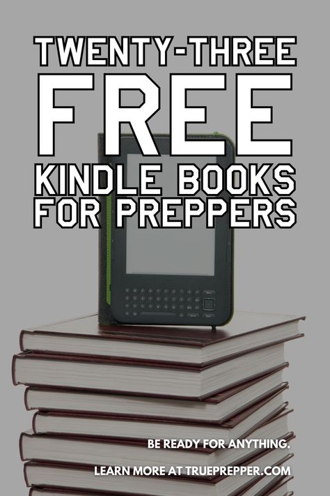 23 Free Kindle Books for Preppers | TruePrepper Prepper Notebook, Free Kindle Books Worth Reading, Survival Binder, Best Prepper Books, Kindle Unlimited Books Best, Survival Books Emergency Preparedness, Survival Books, Ebooks Free Books, Emergency Prepardness