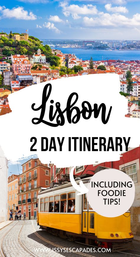 pin cover for lisbon 2 day itinerary, showing the rooftops of lisbon with castle on the hill and view of river in the background, along with an image of a yellow tram full of people making its way along a typical lisbon street of tall buildings with many windows and balconies. 2 Days In Portugal, Must See In Lisbon Portugal, What To See In Lisbon Portugal, Lisbon 2 Day Itinerary, 2 Days In Lisbon, Lisbon Portugal Itinerary, 2 Days In Lisbon Portugal, Lisabona Travel Trips, Lisbon Itinerary 3 Days