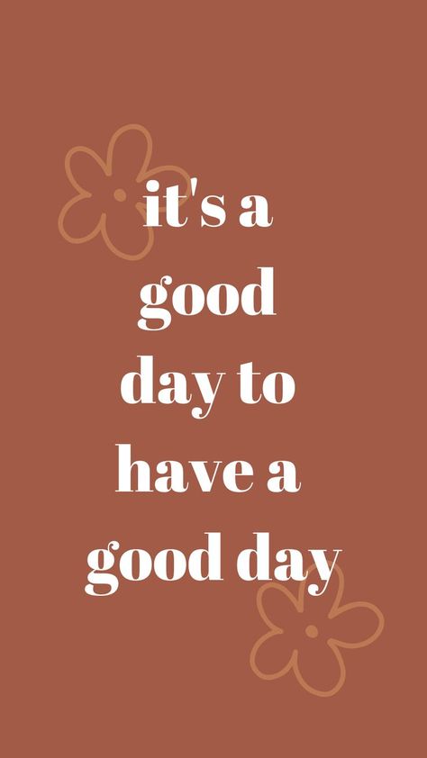 Its A Good Day To Have A Good Day It’s A Good Day To Have A Good Day Wallpaper, It’s A Great Day To Have A Great Day, Good Day To Have A Good Day, Its A Good Day To Have A Good Day Quote, Have A Great Day Aesthetic, Its A Good Day To Have A Good Day, Make It A Great Day Quotes, Wallpapers That Spell Calm, It’s A Good Day To Have A Good Day