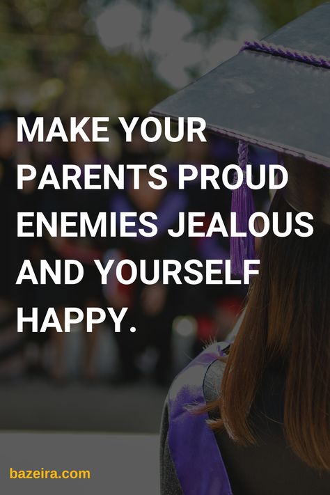 Proud Parent Quotes, Make Your Parents Proud, Jealous Quotes, Parents Proud, Parenting Quotes, Dream Board, Future Life, Be Happy, Are You Happy