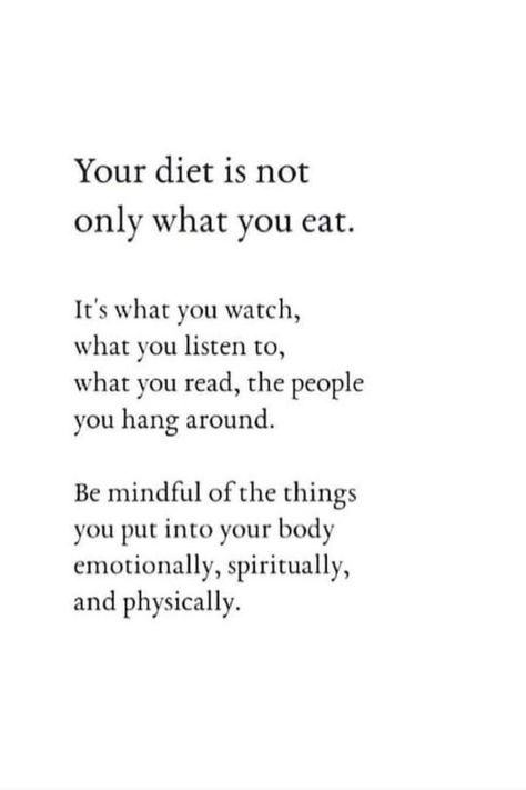 You Become Who You Hang Out With Quote, Diet Is Not Only What You Eat Quote, Body Wellness Quotes, Eat Good Quotes, The People Around You Quotes, You Become What You Feed Your Mind, Feed The Soul Quotes, You Are What You Listen To, What You Feed Your Mind Quotes