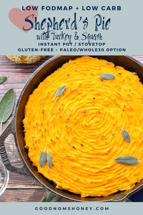 This Low FODMAP Low Carb Shepherd's Pie with Turkey and Squash is a sweet and savory, fall-inspired take on a popular comfort food dish. Recipe includes Instant Pot and stovetop instructions. Gluten-free with Paleo and Whole30 option. #goodnomshoney #lowfodmap #lowcarb #shepherdspie #cottagepie #dinner #fallrecipes #glutenfree #paleo #whole30 Low Carb Shepherds Pie, Delicious Paleo Recipes, Diet Apps, Potato Toppings, Shepherd's Pie, Low Fodmap Diet, Sauteed Veggies, Fodmap Recipes, Glass Baking Dish