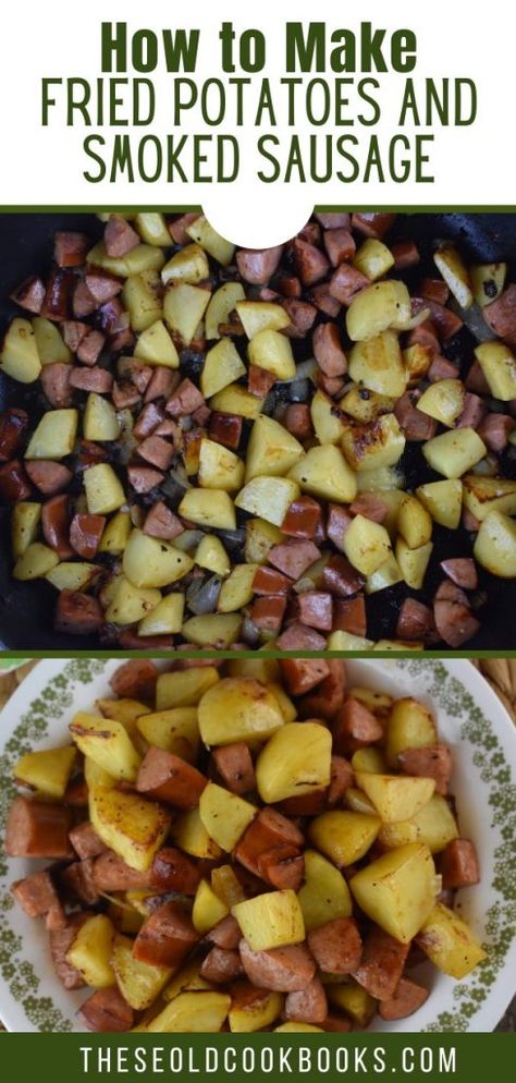 Fried Potatoes and Smoked Sausage Recipe - These Old Cookbooks Fried Potatoes And Sausage In Oven, German Sausage And Potatoes, Potatoes And Smoked Sausage, Smoked Sausage And Potatoes, Sausage And Onions, Smoked Sausage Recipe, Sausage And Potatoes Skillet, Sausage And Potato Bake, Easy Sausage Recipes