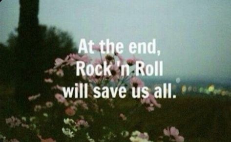 Rock And Roll Quotes, Rock N’roll, Bohol, I'm With The Band, Rock'n Roll, Lyric Quotes, Rock Roll, Music Quotes, Great Quotes