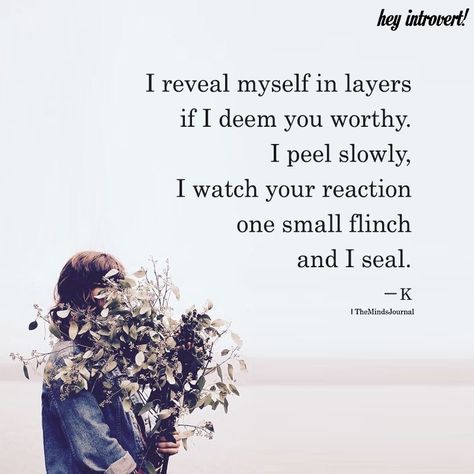 I Reveal Myself In Layers - https://themindsjournal.com/i-reveal-myself-in-layers-2/ Bye Quotes, Wisdom Quotes Funny, Buddha Wisdom, Understand Me, The Minds Journal, Intj Personality, Better Mental Health, Minds Journal, Song Words