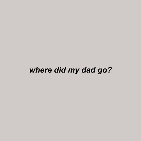 Quotes About Bad Parents Dads, Father Problems Aesthetic, Growing Up Without A Dad Quotes, No Father Quotes, Dad Issue Quotes, Bad Dad Aesthetics, I Miss My Dad But I Hate Him, Father Problems Quotes, Parentless Aesthetic