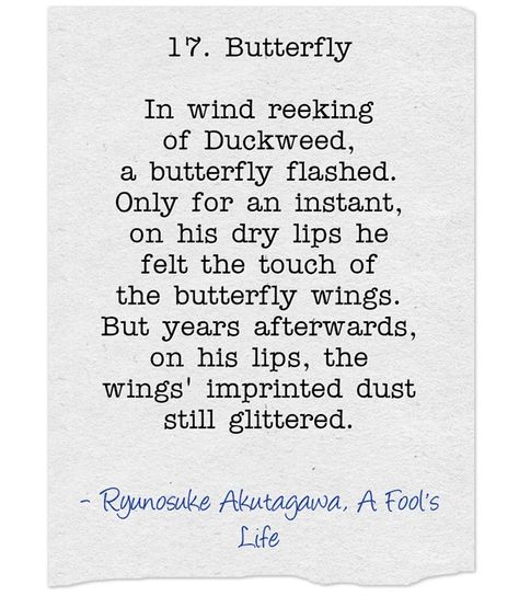 17. Butterfly... from A Fool's Life ― Ryunosuke Akutagawa Akutagawa Quotes, Ryunosuke Akutagawa, Akutagawa Ryunosuke, Author Quotes, Don't Speak, Dry Lips, Favorite Authors, A Quote, I Fall In Love