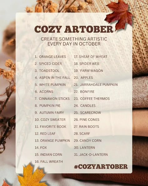 Join me for Cozy Artober! This challenge is to create something in your art style or a new one, using the prompts. Use the hashtag #cozyartober when you post. #octoberartchallenge #artchallenges #fallartchallenge #autumnartchallenge Fall Art Prompts, Autumn Basket Ideas, Autumn Prompts, Seasonal Witchcraft, Artober 2024, Cozy Activities, Cozy October, October Aesthetic, Drawing Challenges