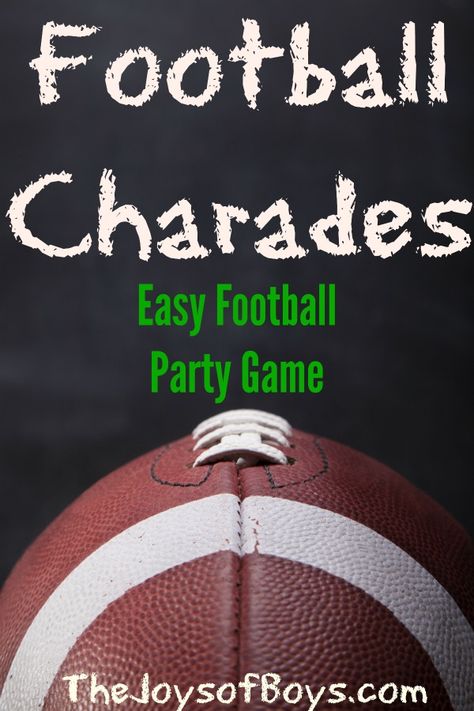 Football Charades:  The Perfect Football Party Game- The Joys of Boys Football Birthday Party Games, Football Party Games, Superbowl Party Games, Games Group, Engagement Party Games, Football Theme Party, Football Birthday Party, Football Tailgate, Party Crafts