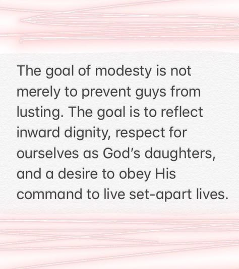 Our goal is modesty. Quotes On Modesty True Beauty, Modest Woman Quotes, Christian Modesty Quotes, Quotes About Modesty, Modest Quotes, Modesty Quotes, Modest Christian Clothing, Christian Modesty, For His Glory