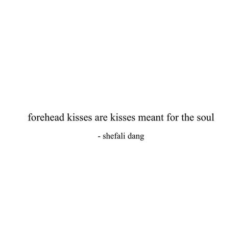 I love forehead kisses... they give me so much peace. My four year old loves giving forehead kisses and they are the sweetest. . . . . . .… Forhead Kiss Cute Quotes, Romantic Words For Her, Kiss Meaning, Kissing Quotes, Couple Stuff, Romantic Words, Forehead Kisses, Meant To Be Quotes, Couple Things