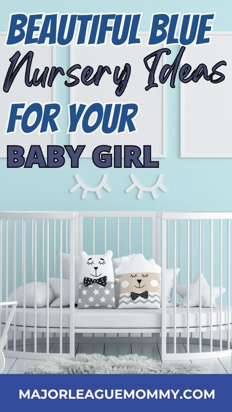 Beyond Pink: Inspiring Blue Nursery Designs for Baby Girls | Major League Mommy Blue Girl Nursery Ideas, Blue Girl Nursery, Blue Nursery Girl, Girl Nursery Ideas, Navy Furniture, Nursery Designs, Interior Door Knobs