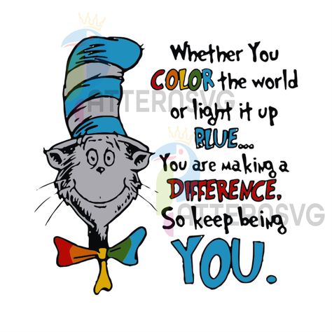 Whether You Color The World Or Light It Up Blue Svg, Dr Seus Svg Check more at https://patternsvg.com/product/whether-you-color-the-world-or-light-it-up-blue-svg-dr-seus-svg/ Dr Seuss Images, Graduation Bulletin Board, Dr Seuss Art, Blue Svg, Dr Seuss Quotes, The Cat In The Hat, Seuss Quotes, Strong Mind Quotes, Dr. Seuss Svg