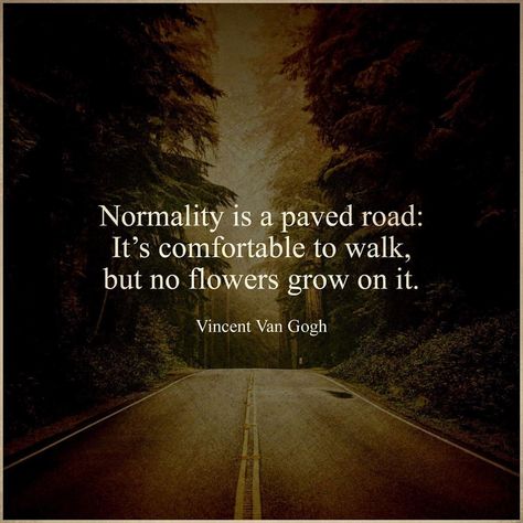 Vincent van gogh Love Peace Quotes, Normality Is A Paved Road, Road Quotes, Smile Word, Couples Therapy, Word Of Advice, Peace Quotes, Home Quotes And Sayings, Love Peace