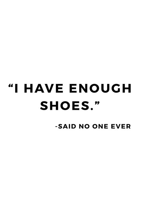 Shoe Sayings Funny, I Love Shoes Quotes, Sneaker Quotes Funny, Fashion Quotes Aesthetic, Shoe Quotes Funny, Quotes About Shoes, Shoe Wallpaper, Beautiful Places Quotes, Sneaker Quotes