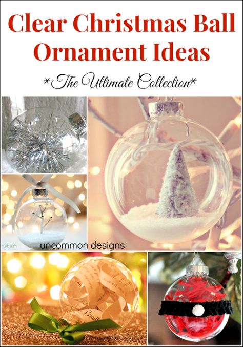 Clear Ball Christmas Ornaments. This collection is incredible and will give you inspiration for creating your own ornaments!