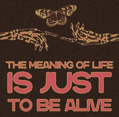 The Meaning Of Life, Alan Watts, It Goes On, Meaning Of Life, Grunge Aesthetic, The Meaning, Quote Aesthetic, Pretty Words, My Vibe