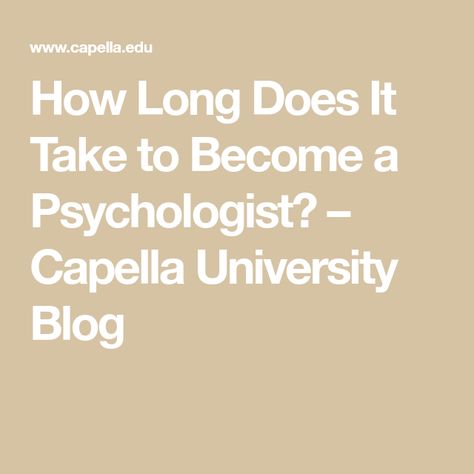 How Long Does It Take to Become a Psychologist? – Capella University Blog Capella University, Doctorate Degree, American Psychological Association, Psychology Degree, Clinical Psychology, Graduate Program, Social Services, Career Goals, Healthcare System