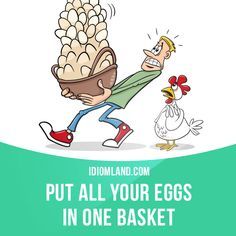 “Put all your eggs in one basket” means “to put all your efforts or all your… Good Idioms, Idiom Examples, Invest In Stocks, Idioms And Proverbs, Slang Phrases, Stocks And Bonds, Advanced English Vocabulary, English Time, Idiomatic Expressions