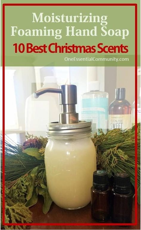 Moisturizing Foaming Hand Soap in 10 Christmas Scents Hand Soap Christmas Gift Ideas, How To Make Foaming Hand Soap, Diy Foaming Hand Soap Recipes, Essential Oil Christmas, Liquid Hand Soap Recipe, Foaming Hand Soap Recipe, Homemade Hand Soap, Hand Soap Recipe, Diy Foaming Hand Soap