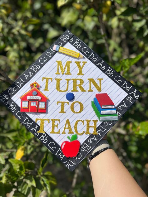 Kindergarten Teacher Graduation Cap, Teacher Graduation Photoshoot Ideas, My Turn To Teach Graduation Cap, Graduation Cap Designs For Future Teachers, Elementary Education Graduation Party, Teacher Cap And Gown, Grad Cap Teacher Education Major, Cosmetology Grad Cap, Graduation Cap For Teachers