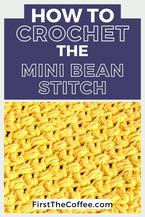 How to Crochet the Mini Bean Stitch (Step By Step Guide with Pictures) Mini Bean Stitch Crochet, Bean Stitch Crochet, Mini Bean Stitch, Stitch Step By Step, Free Crochet Tutorials, Crochet Stitch Tutorial, Textured Crochet, Bean Stitch, Step By Step Crochet