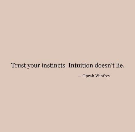 Trust your instincts. Intuition doesn't lie. Gut Feeling Quotes, Instinct Quotes, Intuition Quotes, Lover Girl, Trust Your Instincts, Gut Feeling, Wise Quotes, Good Advice, Decision Making