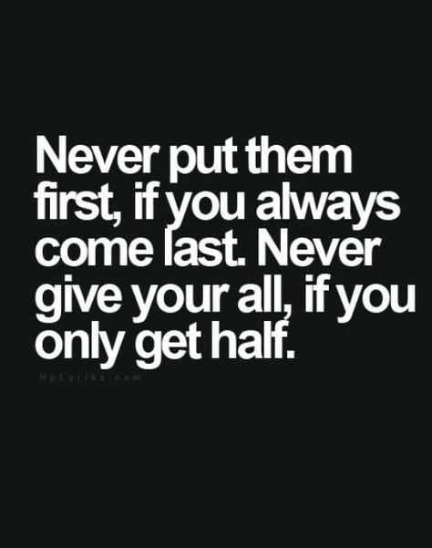 Never put them first if they put you last. Selfish People Quotes, Short Words, Short Inspirational Quotes, Super Quotes, Trendy Quotes, People Quotes, New Quotes, Quotes About Strength, Family Quotes