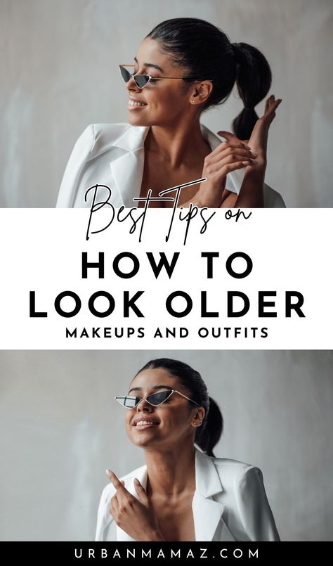 Want the best tips on how to look older? Here are some makeups and outfits on how to look older - best tips and tricks. Look Older Outfits, Outfits To Look Older, Make Up To Look Older, How To Look Older In Your 20s, How To Make Yourself Look Older, Look Younger Makeup Tips, How To Look Older For Teens, How To Do Old Age Makeup, How To Look Older