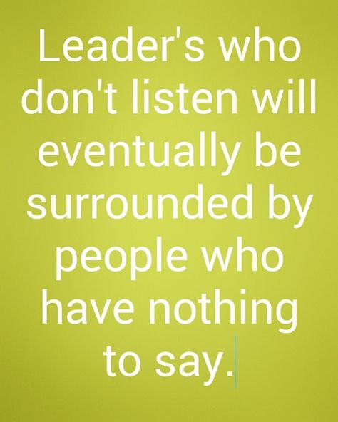 Leaders Who Dont Listen, Horrible Leadership Quotes, Whistleblower Quotes, Poor Leadership Quotes, Toxic Leadership, Servant Leadership Quotes, Poor Leadership, Quote Leadership, Work Ethic Quotes