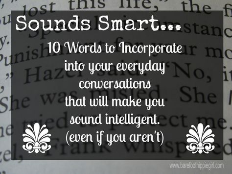 Intelligent Words To Use, How To Sound Intelligent, Bigger Words To Use, Words To Make You Sound Smart, Big Words To Use Everyday, Smart Words, Intelligent Words, Improve Your Vocabulary, Learn Something New Everyday