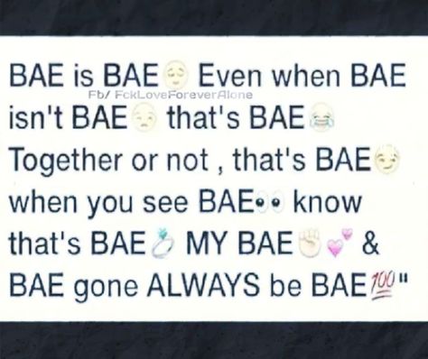 Bae is bae. Even when bae isn't bae, that's bae. together or not, that's bae. When you see bae no that's bae my bae and Bae gone always be bae. Lock In Bae Quotes, In Love Pics, My Bae, Bae Quotes, Me And Bae, Bae Goals, Letting Go Of Him, Love Pictures, Feminine Energy