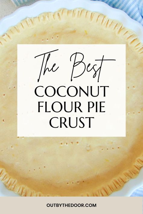 Keto Coconut Pie Crust, Coconut Flour Dough, Grain Free Pie Crust, Recipes That Use Coconut Flour, Keto With Coconut Flour, Coconut Flour Pie Crust Recipe, Coconut Flour Recipes Dinner, Keto Pie Crust Recipes, Low Carb Pie Crust Recipe