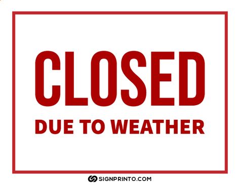 Closed due to weather Sign Design [Red] - Free Printable Sign Designs Closed Due To Weather Sign, Restaurant Pictures, Closed Signs, Bad Weather, Business Signs, Printable Signs, Sign Design, Lettering Design, Weather Conditions