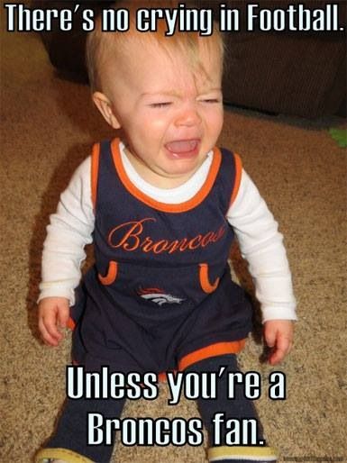 There's no crying in football....UNLESS you're a Broncos fan..or a Bronco..or the brother of a Broncos QB!! Go Hawks!! Broncos Memes, Nfl Jokes, Oakland Raiders Images, Fantasy Football Names, Fantasy Football Gifts, Sports Joke, Nfl Funny, Fantasy Football Trophy, Kc Chiefs Football