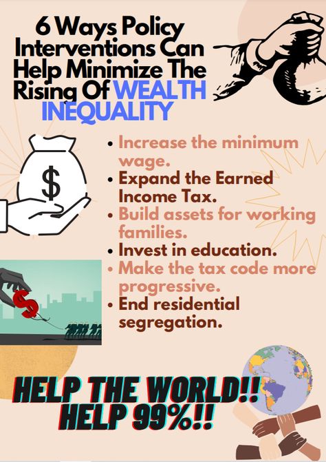 Wealth inequality—refers to how economic variables are distributed—among individuals in a group, among groups in a population, or among countries. There are certain steps/actions the authority can take to reduce the rise of wealth inequality! Few of them are written in this Poster! HELP THE WORLD! HELP 99%! Share it with others! #helpothers #wealthinequality #helptheworld #reduceinequality Reduced Inequalities, Gender Equality Poster, Equality Poster, Wealth Inequality, Public Service Announcement, Minimum Wage, Work Family, Gender Equality, Income Tax