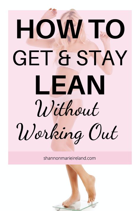 get lean without working out Healthy Lifestyle Quotes, Get Lean, How To Lean Out, Healthy Lifestyle Motivation, Lean Muscle, Healthy Lifestyle Tips, Healthy Lifestyle, Diet