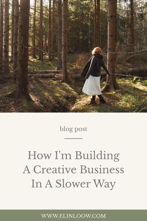 How I’m Building A Creative Business In My Own Slow Living Way — Elin Lööw Slow Living Business, Slow Business Movement, How To Get Creative, Openness Aesthetic, Slow Living Photography, Slow Photography, Slow Business, Slow Living Lifestyle, Creative Business Ideas