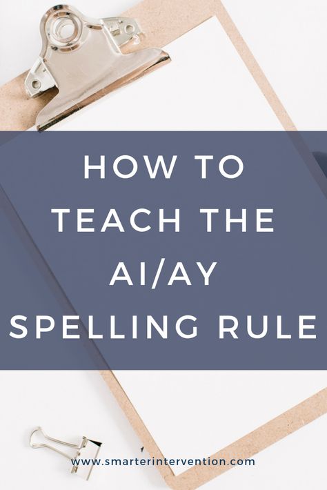 How to teach the ai/ay Spelling Rule — Ascend Smarter Intervention Long A Sound, Teaching Spelling Words, Teach Spelling, Spelling Strategies, Learning Disorder, Vowel Teams, Fluency Activities, Phonics Rules, Teaching Spelling