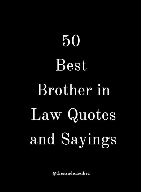 Looking for quotes about brother-in-law? We have rounded up some of the best Brother in Law Quotes, Sayings, Wishes, captions, (with pictures and messages) for all occasions. #brotherinlawquotes #happybirthdaybrotherinlawquotes #brotherinlawquote #quotesaboutbrotherinlaw #brotherinlawquotes2020 #bestbrotherinlawquotes #brotherinlawbirthdaywishes #goobrotherinlawquotes #funnybrotherinlawquotes #badbrotherinlawquotes Happy Birthday Brother In Law Funny Humor, Letter To Brother In Law, Brother In Law In Heaven Quotes, Brother In Law Quotes Funny, Brother In Law Birthday Quotes Funny Hilarious, Contact Names For Brother In Law, Brother In Law Birthday Card, Happy Birthday Brother In Law Quotes, Birthday Wishes For Brother In Law Funny