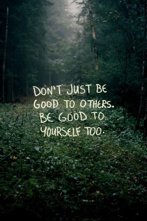 Don't Just Be Good To Others. Be Good To Yourself Too Be Good To Yourself, 20th Quote, Bohol, Intp, You Are Awesome, True Words, Infj, Inspirational Quotes Motivation, Quotes Words