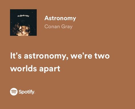 Astronomy By Conan Gray, Astronomy Conan Gray Lyrics, Conan Gray Spotify Lyrics, Astronomy Lyrics, Conan Gray Songs, Astronomy Conan Gray, Conan Lyrics, Conan Gray Lyrics, Songs That Describe Me