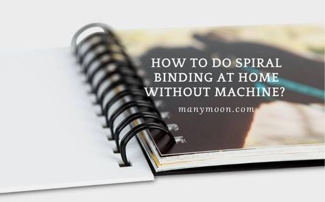 Manymoon Spiral binding is a great way to keep your papers together without using a machine. It is also a lot cheaper than buying a machine. You can do this at #Manymoon #ManymoonInc #Office How To Make A Spiral Notebook, Diy Spiral Binding, How To Bind Without A Binder, Spiral Binding Book, Spiral Book Binding, Book Binding Machine, Types Of Binding, Binding Machines, Diy Binder