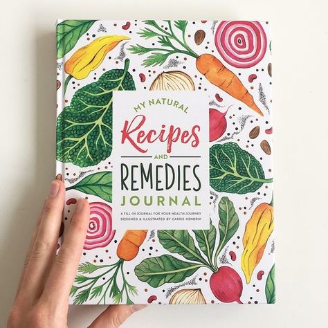 My Natural Recipes and Remedies Journal by Carrie Hendrix — Kickstarter #journalideas #giftformom #recipebook Productive Printables, Cookbook Cover Design, Organize Notes, Printable Organizer, Home Organization Binders, Recipe Book Covers, Recipe Book Design, Cover Design Inspiration, Recipe Book Templates