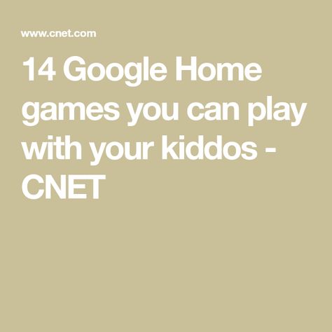 14 Google Home games you can play with your kiddos - CNET Home Games, Play A Game, Game On, Google Home, Fun Ideas, Best Part Of Me, Smart Home, To Play, Canning